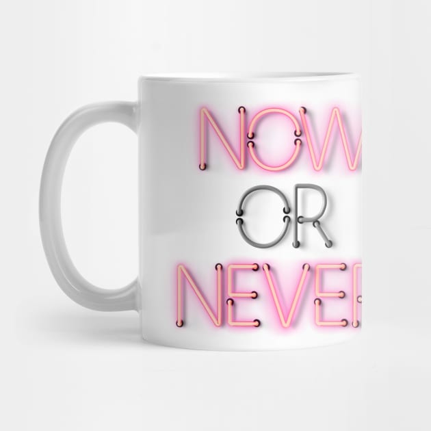 NOW or NEVER - Neon Sign by wholelotofneon